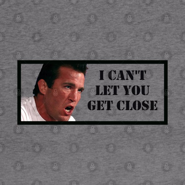 Chael Sonnen I can't let you get close by HootVault